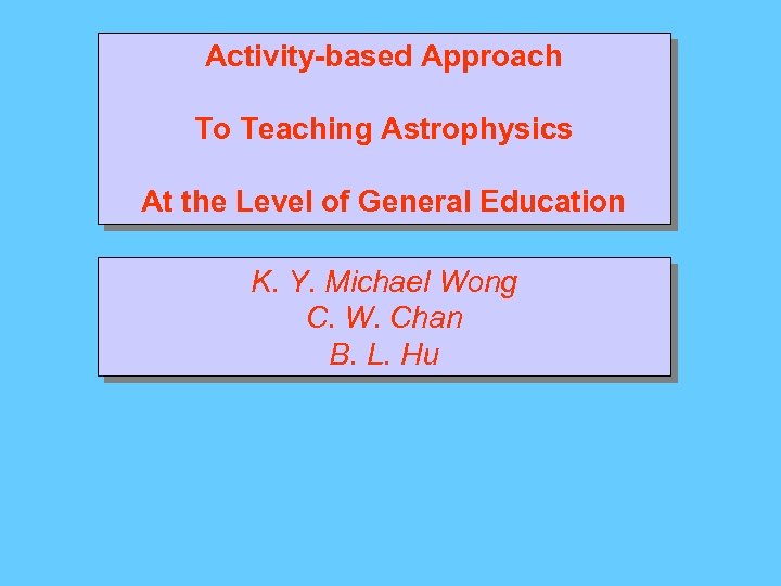Activity-based Approach To Teaching Astrophysics At the Level of General Education K. Y. Michael