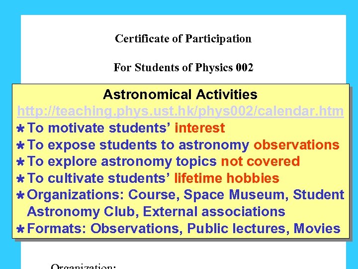 Certificate of Participation For Students of Physics 002 Astronomical Activities This is to certify