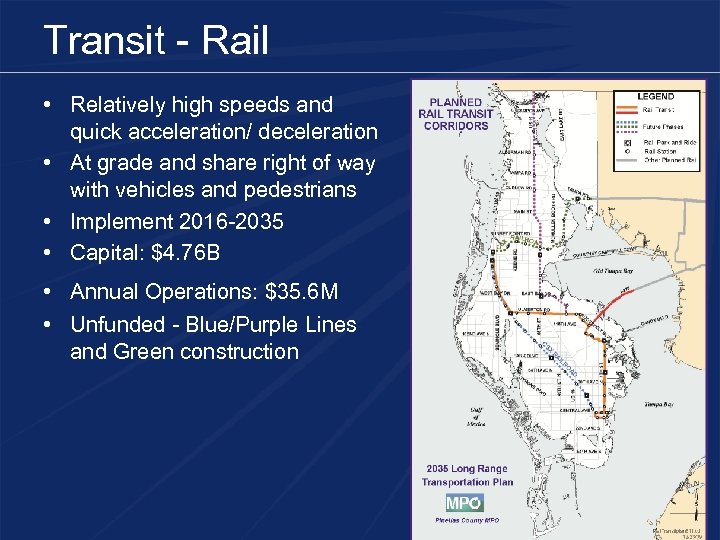 Transit - Rail • Relatively high speeds and quick acceleration/ deceleration • At grade