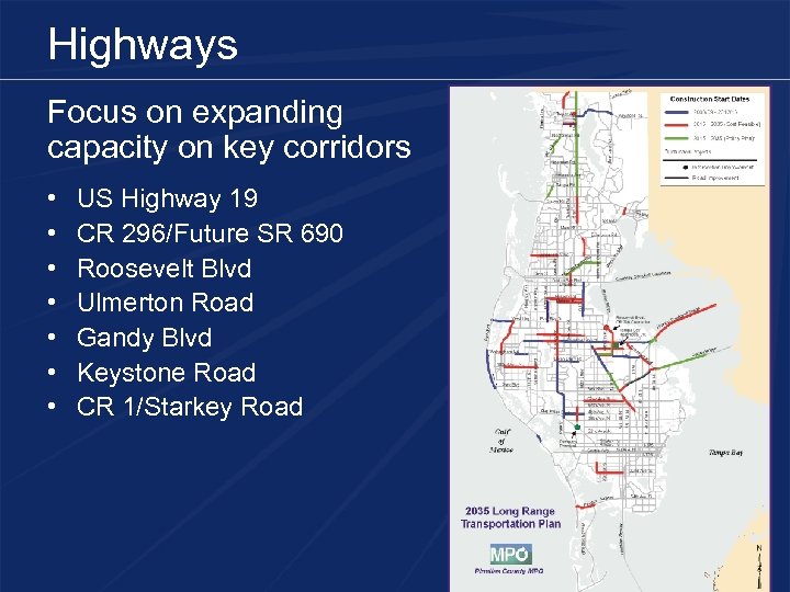 Highways Focus on expanding capacity on key corridors • • US Highway 19 CR
