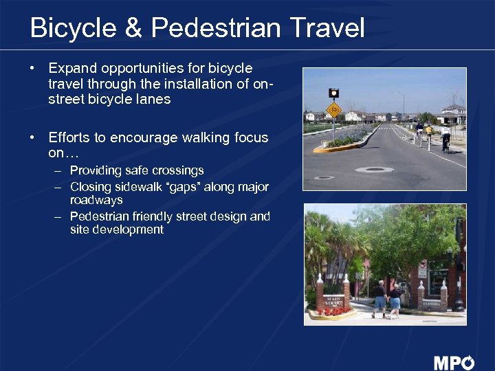 Bicycle & Pedestrian Travel • Expand opportunities for bicycle travel through the installation of