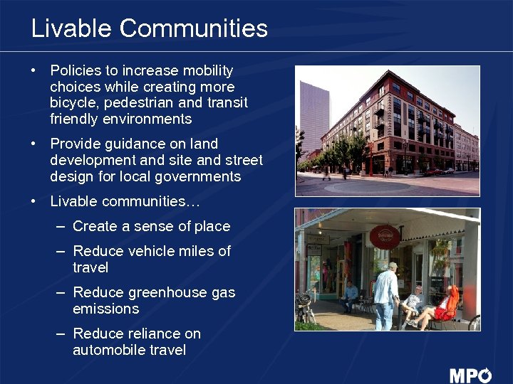 Livable Communities • Policies to increase mobility choices while creating more bicycle, pedestrian and