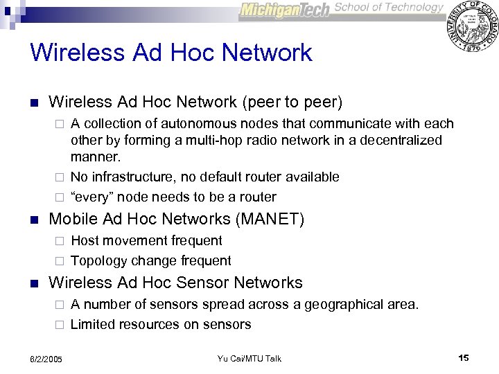 Wireless Ad Hoc Network n Wireless Ad Hoc Network (peer to peer) A collection