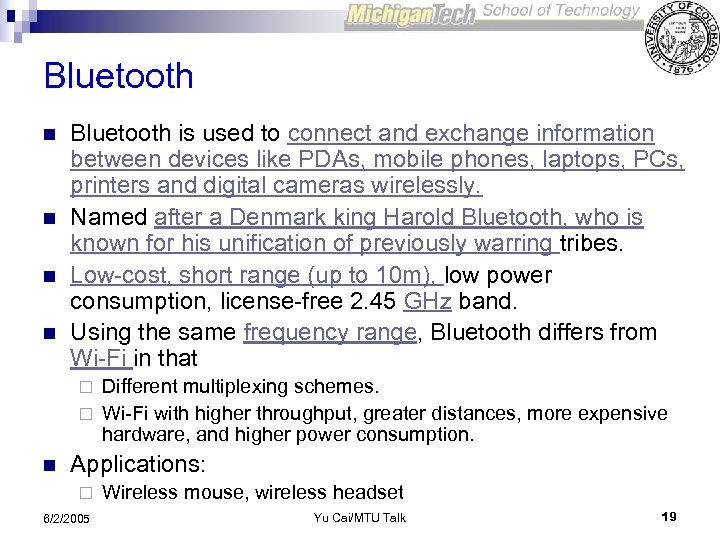 Bluetooth n n Bluetooth is used to connect and exchange information between devices like