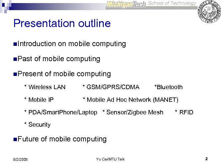 Presentation outline n. Introduction on mobile computing n. Past of mobile computing n. Present