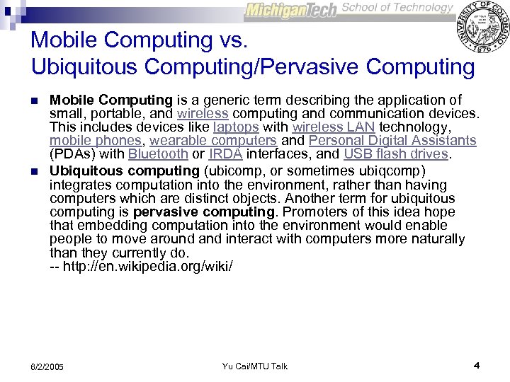 Mobile Computing vs. Ubiquitous Computing/Pervasive Computing n n Mobile Computing is a generic term