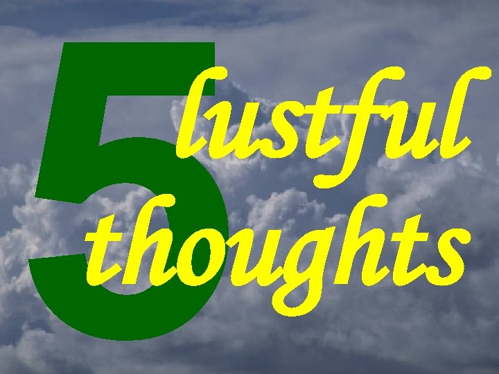 5 lustful thoughts 