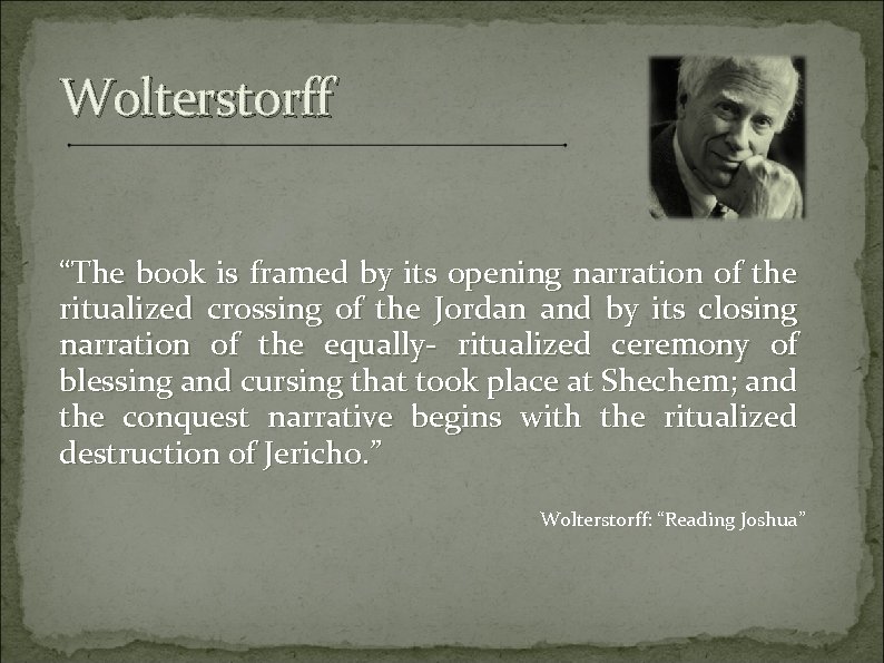 Wolterstorff “The book is framed by its opening narration of the ritualized crossing of