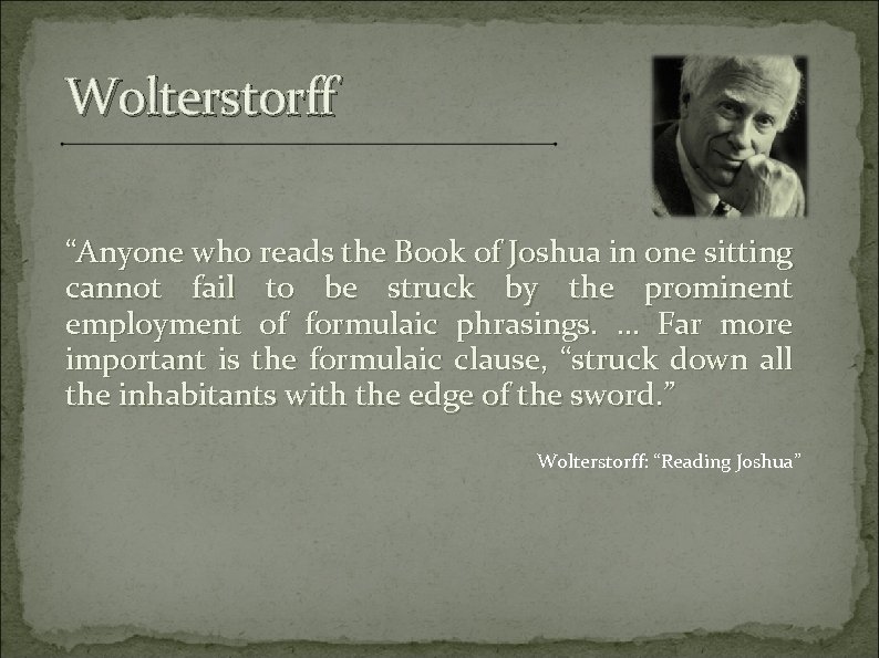 Wolterstorff “Anyone who reads the Book of Joshua in one sitting cannot fail to