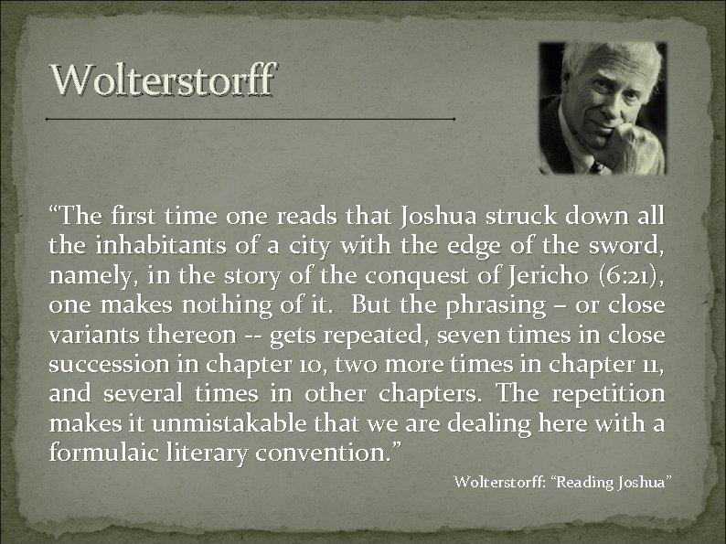 Wolterstorff “The first time one reads that Joshua struck down all the inhabitants of