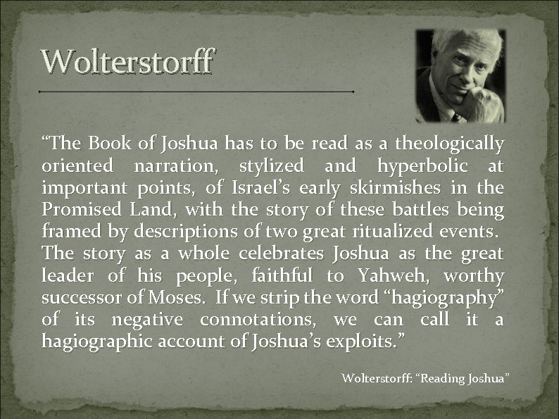 Wolterstorff “The Book of Joshua has to be read as a theologically oriented narration,