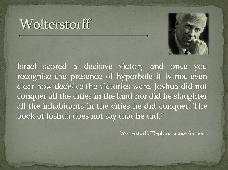 Wolterstorff Israel scored a decisive victory and once you recognise the presence of hyperbole