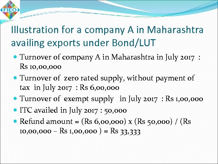 Illustration for a company A in Maharashtra availing exports under Bond/LUT Turnover of company
