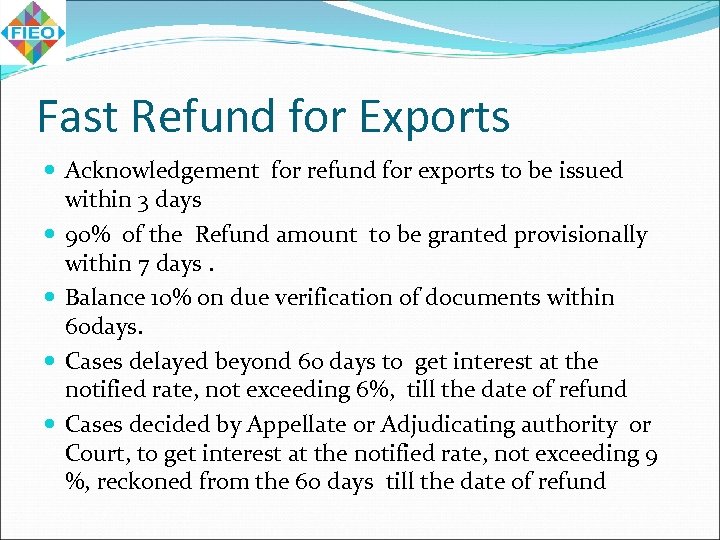 Fast Refund for Exports Acknowledgement for refund for exports to be issued within 3