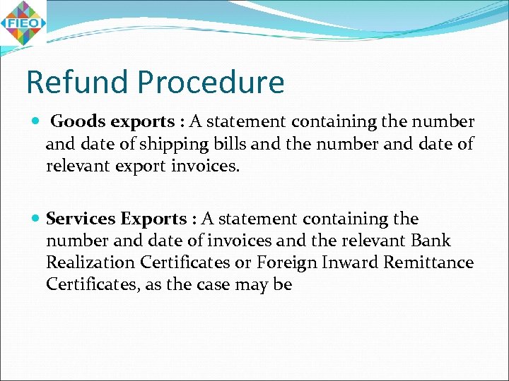 Refund Procedure Goods exports : A statement containing the number and date of shipping