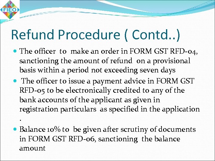 Refund Procedure ( Contd. . ) The officer to make an order in FORM