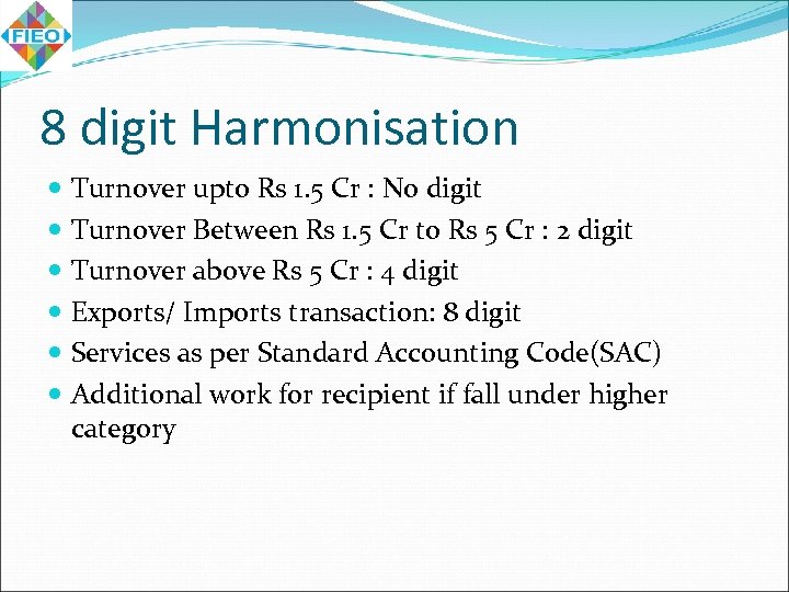 8 digit Harmonisation Turnover upto Rs 1. 5 Cr : No digit Turnover Between