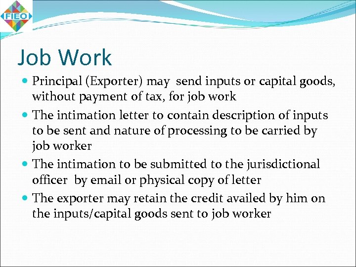 Job Work Principal (Exporter) may send inputs or capital goods, without payment of tax,