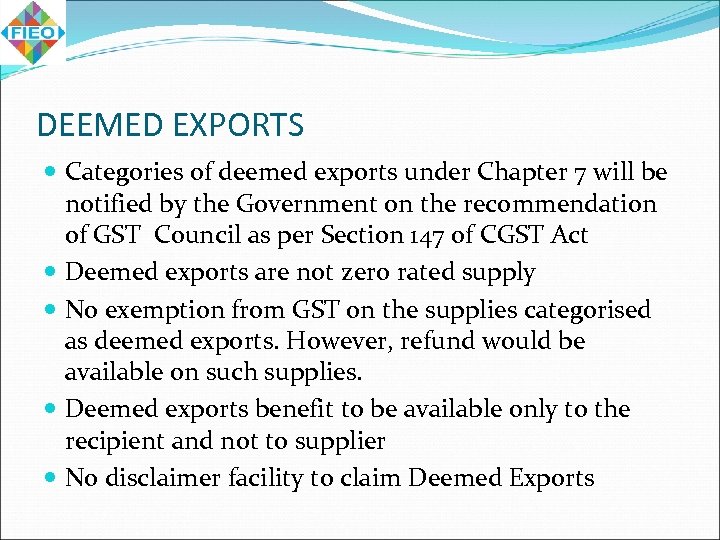 DEEMED EXPORTS Categories of deemed exports under Chapter 7 will be notified by the