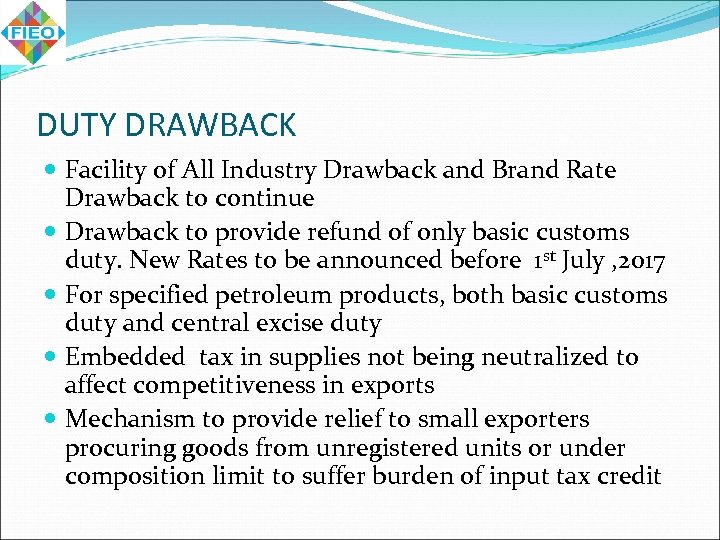 DUTY DRAWBACK Facility of All Industry Drawback and Brand Rate Drawback to continue Drawback