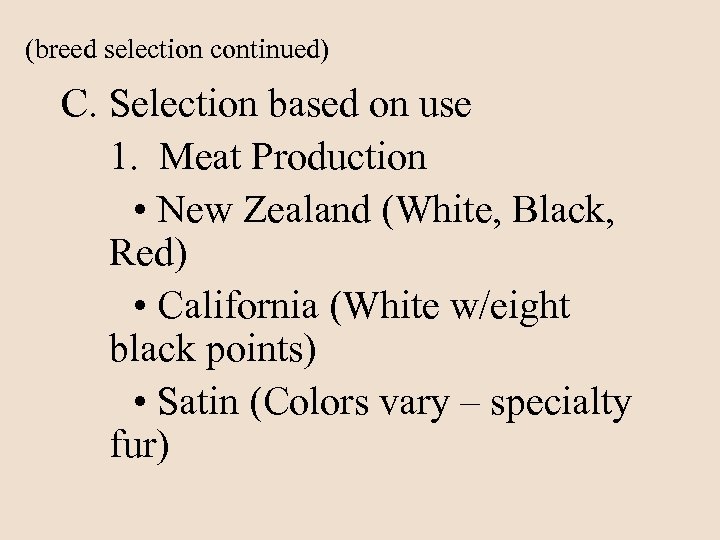 (breed selection continued) C. Selection based on use 1. Meat Production • New Zealand