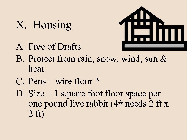X. Housing A. Free of Drafts B. Protect from rain, snow, wind, sun &