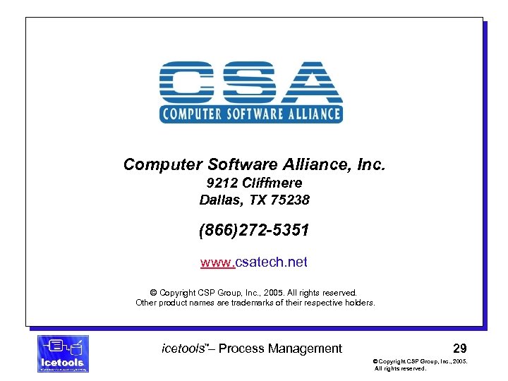 Computer Software Alliance, Inc. 9212 Cliffmere Dallas, TX 75238 (866)272 -5351 www. csatech. net