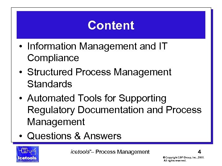 Content • Information Management and IT Compliance • Structured Process Management Standards • Automated