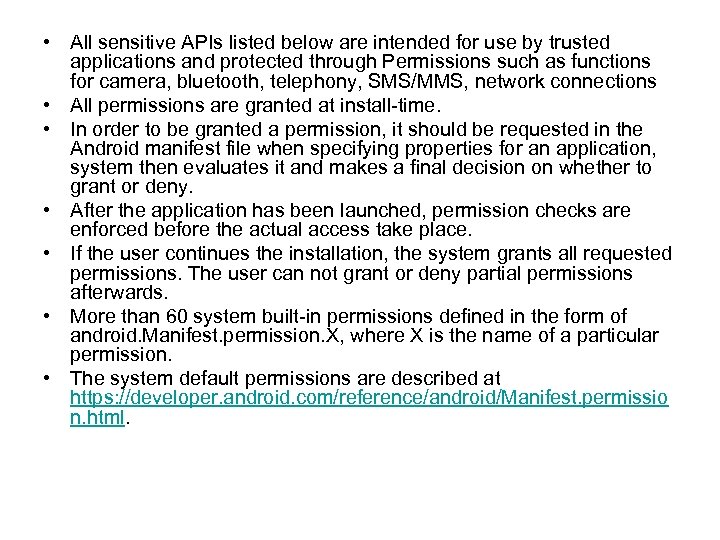  • All sensitive APIs listed below are intended for use by trusted applications