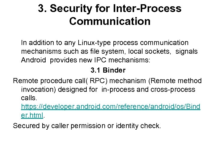 3. Security for Inter-Process Communication In addition to any Linux-type process communication mechanisms such