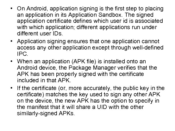  • On Android, application signing is the first step to placing an application
