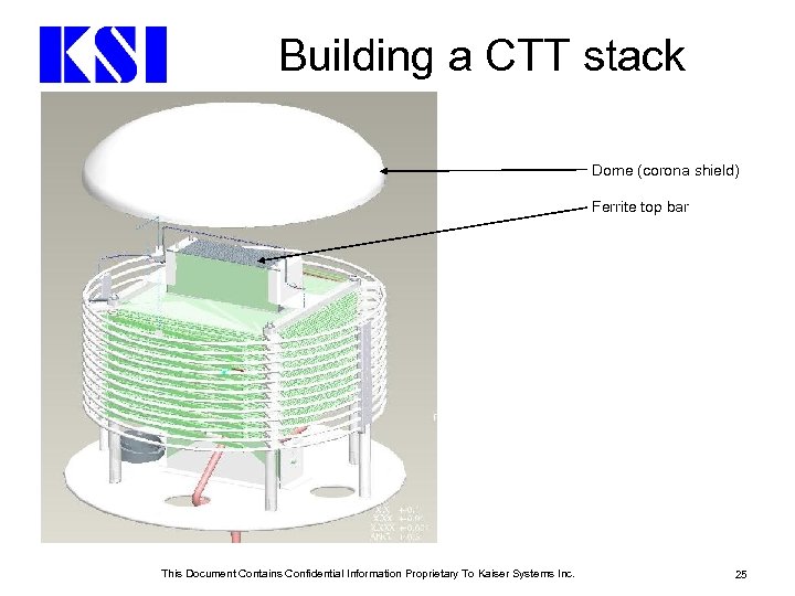 Building a CTT stack Dome (corona shield) Ferrite top bar This Document Contains Confidential