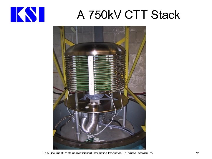 A 750 k. V CTT Stack This Document Contains Confidential Information Proprietary To Kaiser