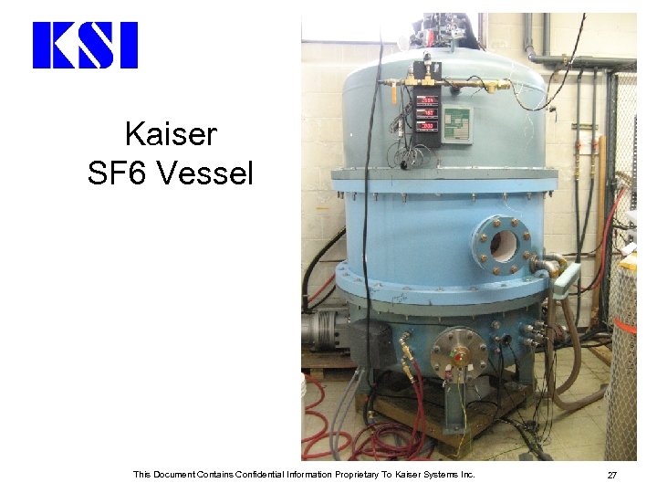 Kaiser SF 6 Vessel This Document Contains Confidential Information Proprietary To Kaiser Systems Inc.