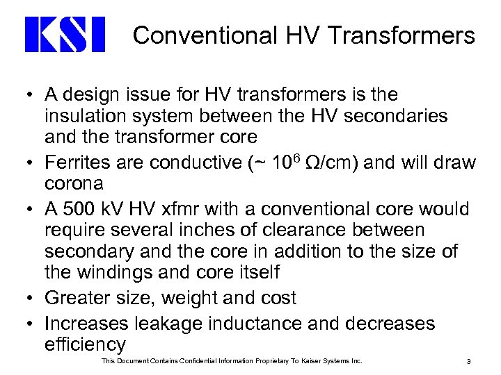 Conventional HV Transformers • A design issue for HV transformers is the insulation system