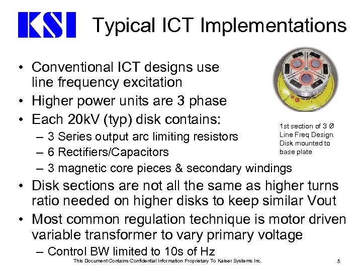 Typical ICT Implementations • Conventional ICT designs use line frequency excitation • Higher power