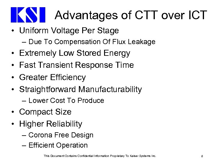 Advantages of CTT over ICT • Uniform Voltage Per Stage – Due To Compensation