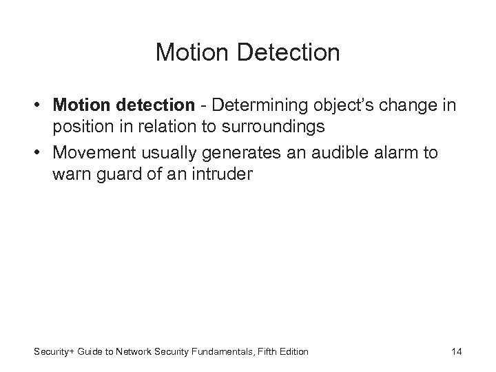 Motion Detection • Motion detection - Determining object’s change in position in relation to