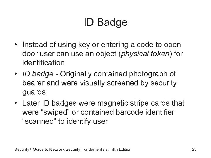 ID Badge • Instead of using key or entering a code to open door