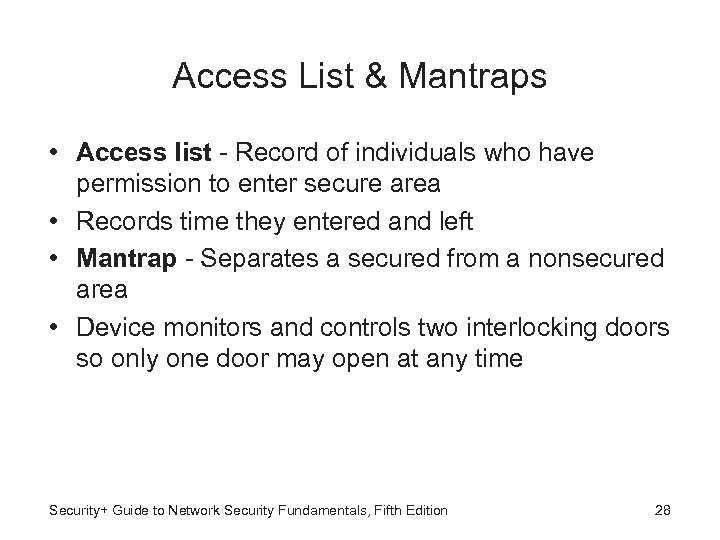 Access List & Mantraps • Access list - Record of individuals who have permission