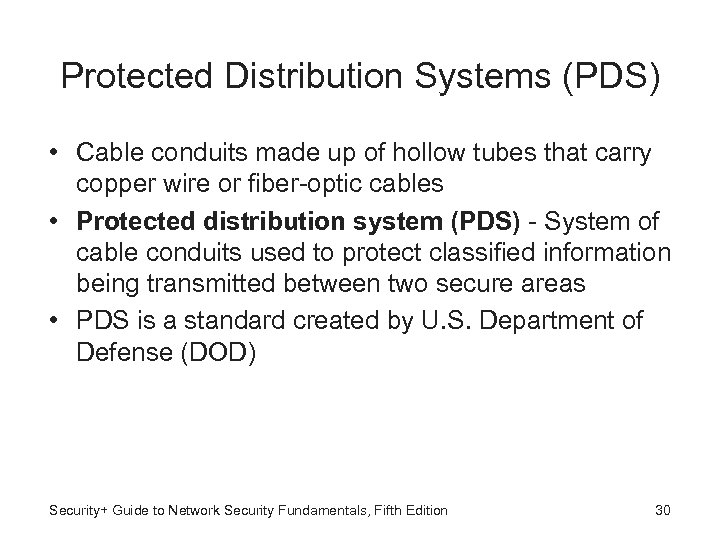 Protected Distribution Systems (PDS) • Cable conduits made up of hollow tubes that carry