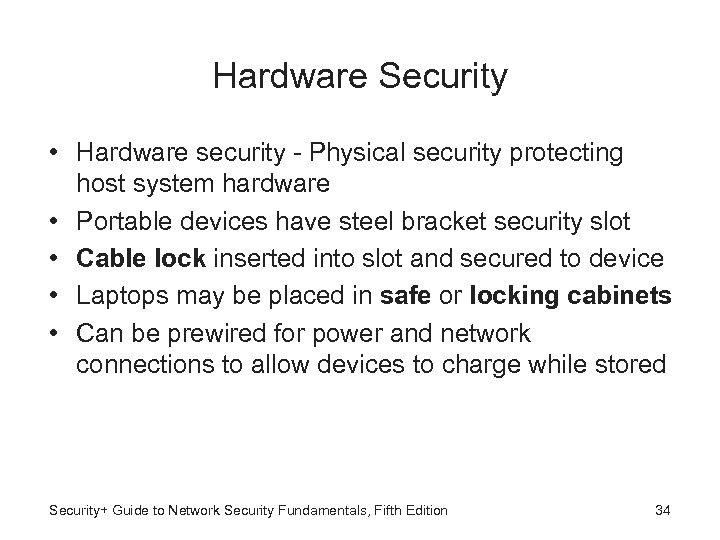 Hardware Security • Hardware security - Physical security protecting host system hardware • Portable
