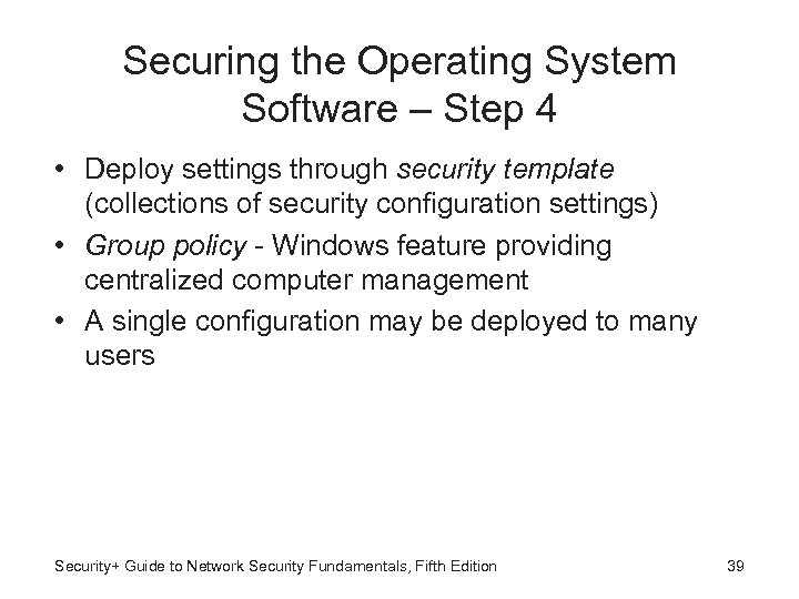 Securing the Operating System Software – Step 4 • Deploy settings through security template