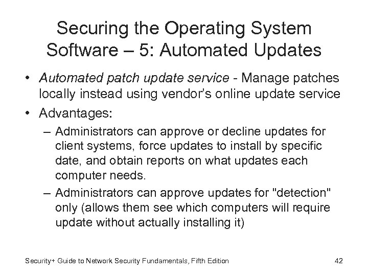Securing the Operating System Software – 5: Automated Updates • Automated patch update service