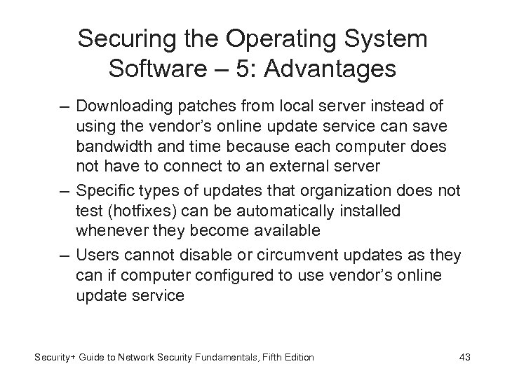 Securing the Operating System Software – 5: Advantages – Downloading patches from local server