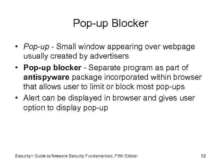 Pop-up Blocker • Pop-up - Small window appearing over webpage usually created by advertisers