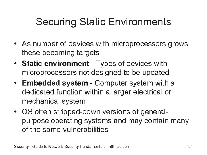 Securing Static Environments • As number of devices with microprocessors grows these becoming targets