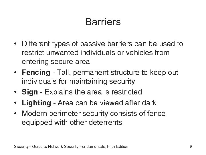 Barriers • Different types of passive barriers can be used to restrict unwanted individuals