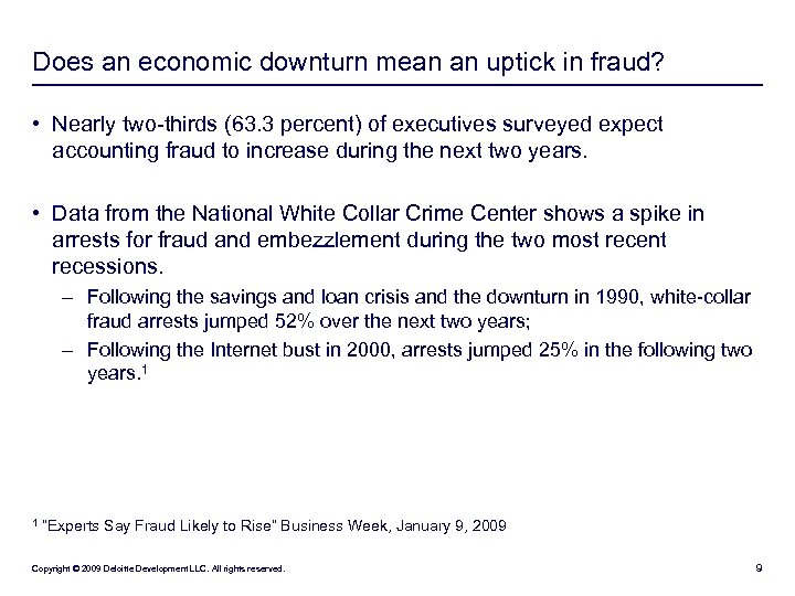 Does an economic downturn mean an uptick in fraud? • Nearly two-thirds (63. 3