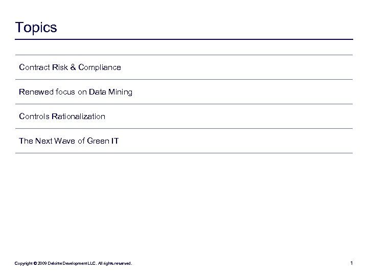 Topics Contract Risk & Compliance Renewed focus on Data Mining Controls Rationalization The Next